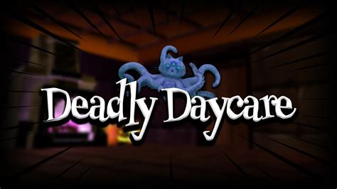 deadly daycare wiki